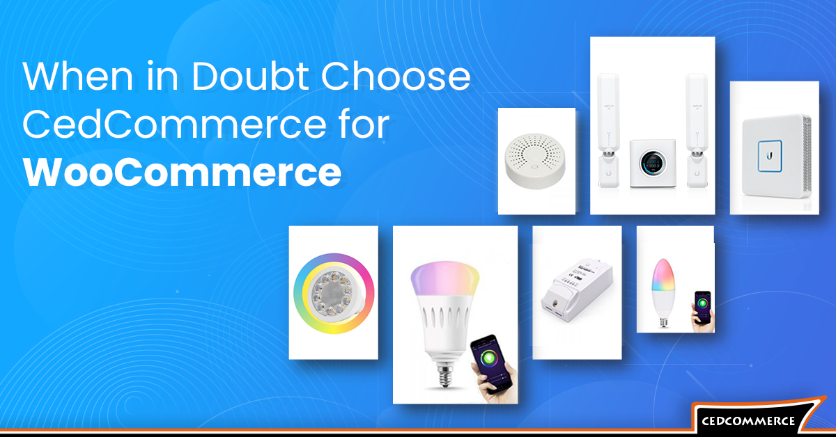 When in Doubt Choose CedCommerce for WooCommerce