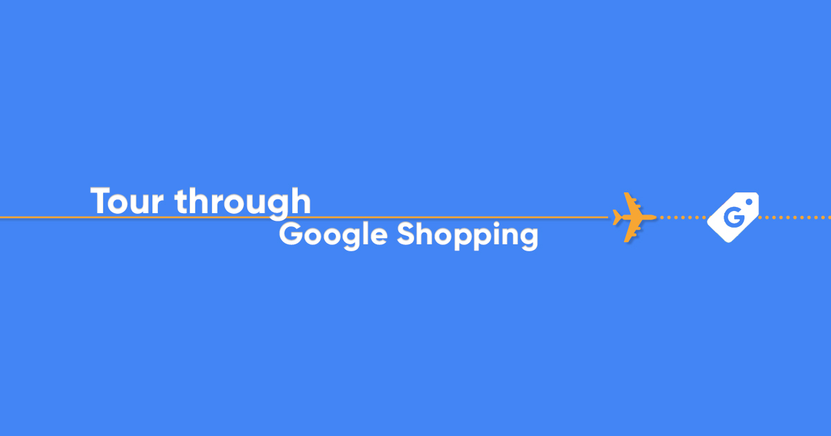 Guide to Google Shopping: Survived a decade and still thriving