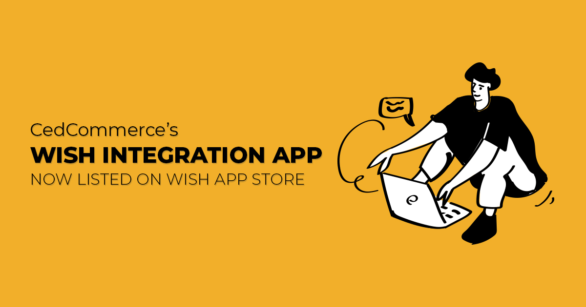 Cedcommerce S Wish Integration App Now Listed On Wish App Store