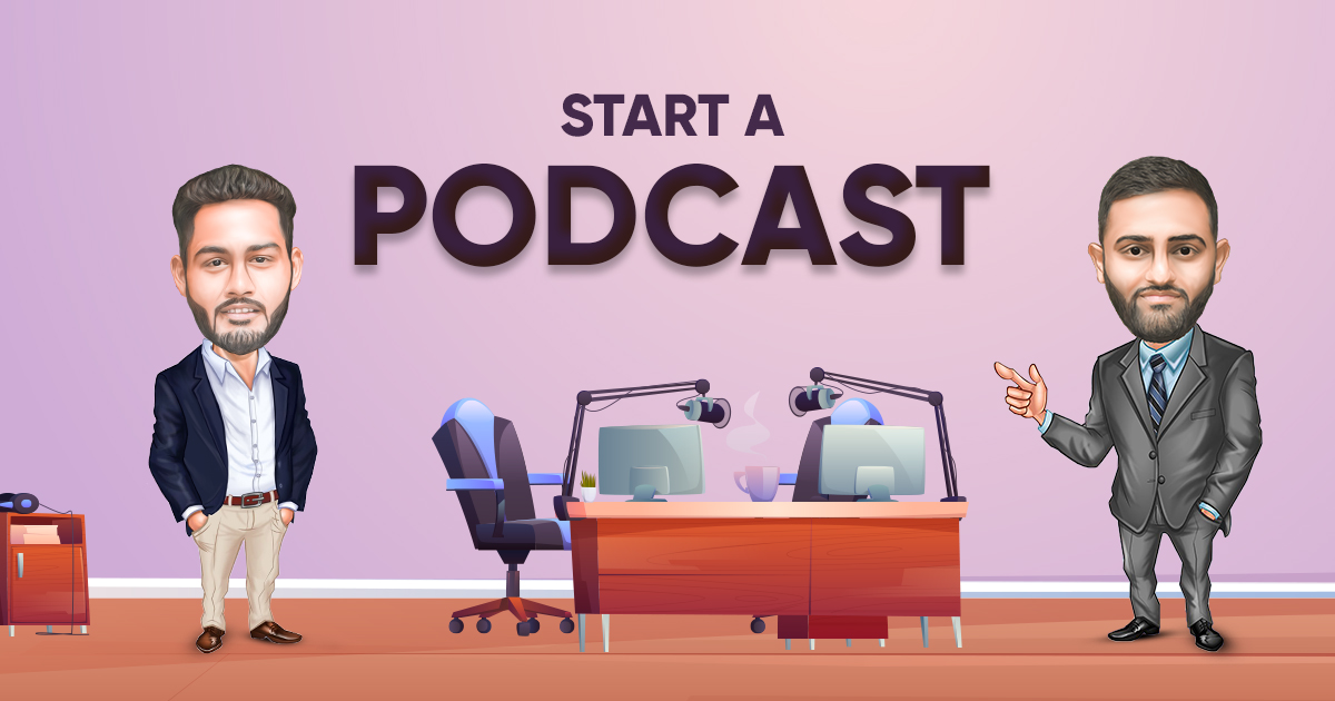 How to Start a Podcast – A Complete Guide!