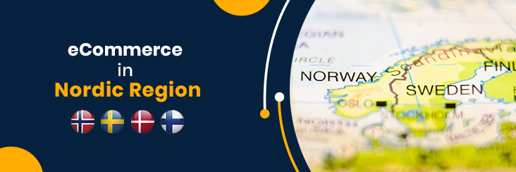 A Complete Guide On eCommerce In Nordic Region Learn How To Sell On Nordic Marketplaces