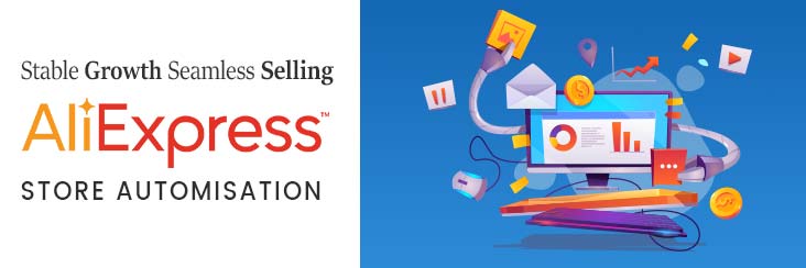 AliExpress Store Automation – Sell on AliExpress Truly Seamless