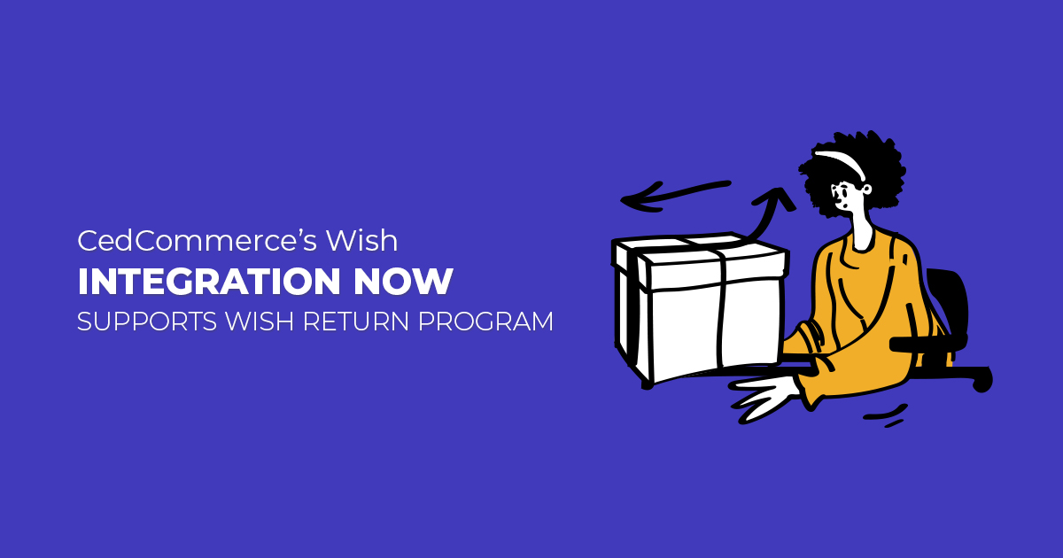 CedCommerce’s Wish Integration now supports Wish Return Program