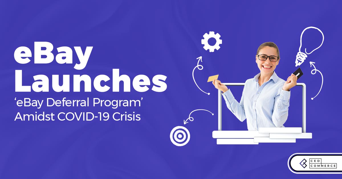 eBay Launches ‘eBay Deferral Program’ Amidst COVID-19 Crisis