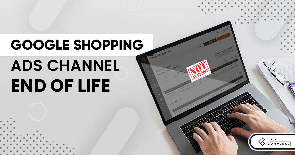 Here’s The Best Alternative for Magento Google Shopping Ads Channel