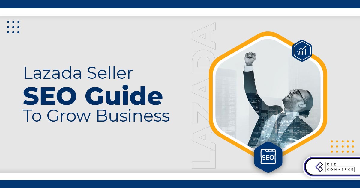 How to Sell on Lazada to Grow Business Outreach using Best SEO Practices