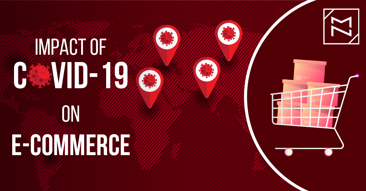 Mapping The Impact Of COVID-19 Pandemic On E-Commerce