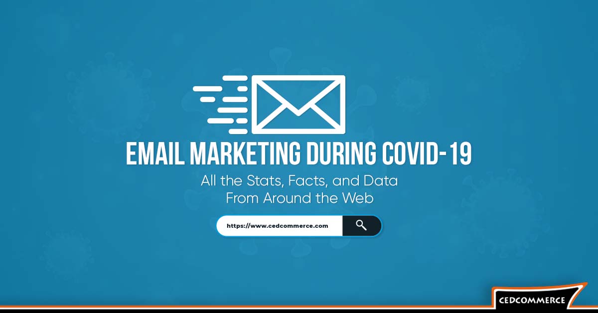 Email Marketing During COVID-19: All the Stats, Facts, and Data From Around the Web