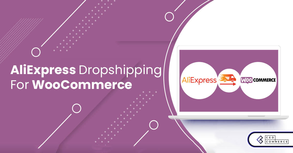 CedCommerce’s AliExpress Dropshipping solution is now live on WooCommerce official site