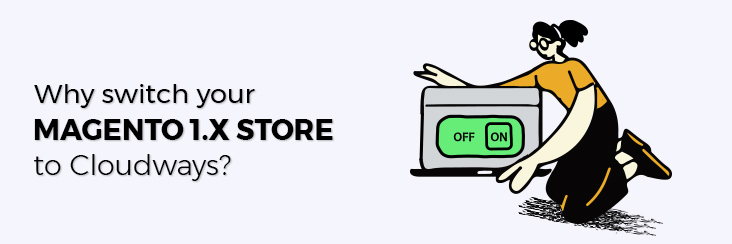 switch your Magento 1.x store to Cloudways