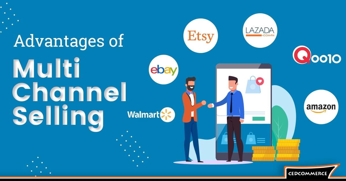 Learn about the Advantages of Multi-Channel Selling