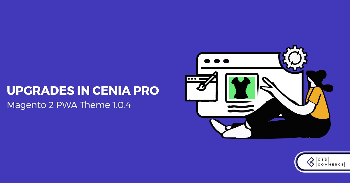 Upgrade to Cenia Pro 1.0.4 PWA theme for Magento