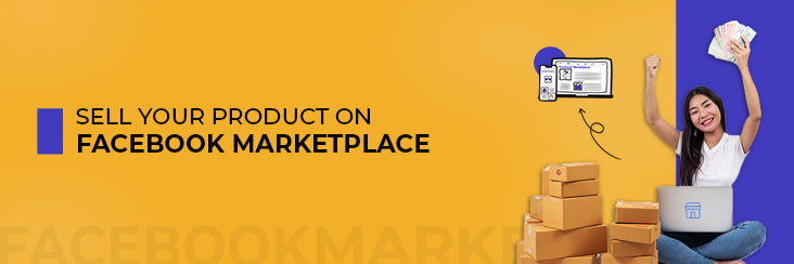 How To Sell On Facebook Marketplace: The Ultimate Guide