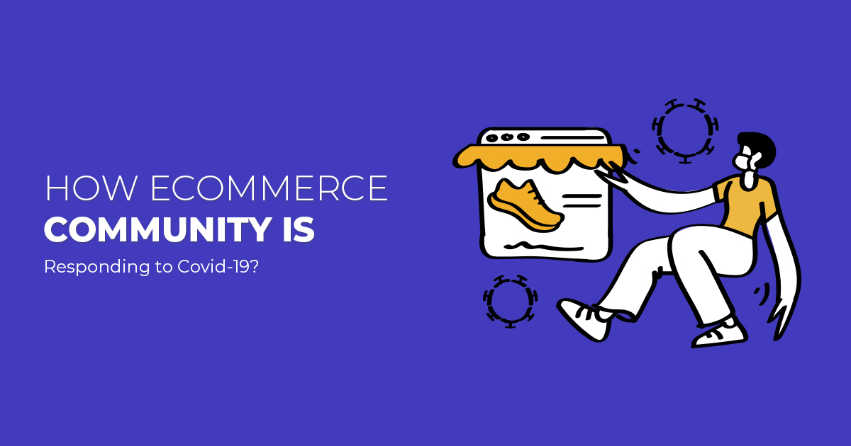 How eCommerce Community’s to Response to Covid-19 Pandemic?