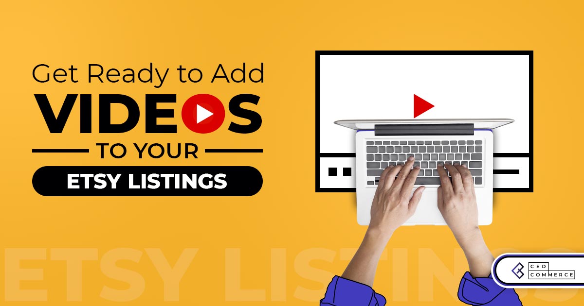 How to add a video to your Etsy Listing: Easy tips followed by professionals