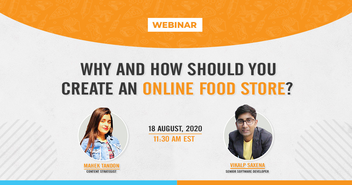 WEBINAR: Why and How Should You Create An Online Food Store?