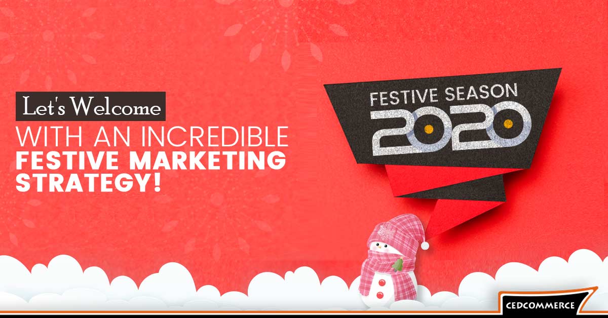 Festive Marketing Strategy Guide for Your Online Store in 2020