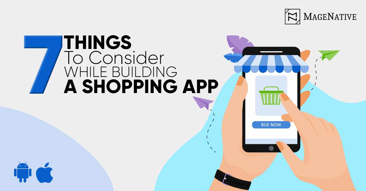 7 Things To Consider While Building A Mobile Shopping App