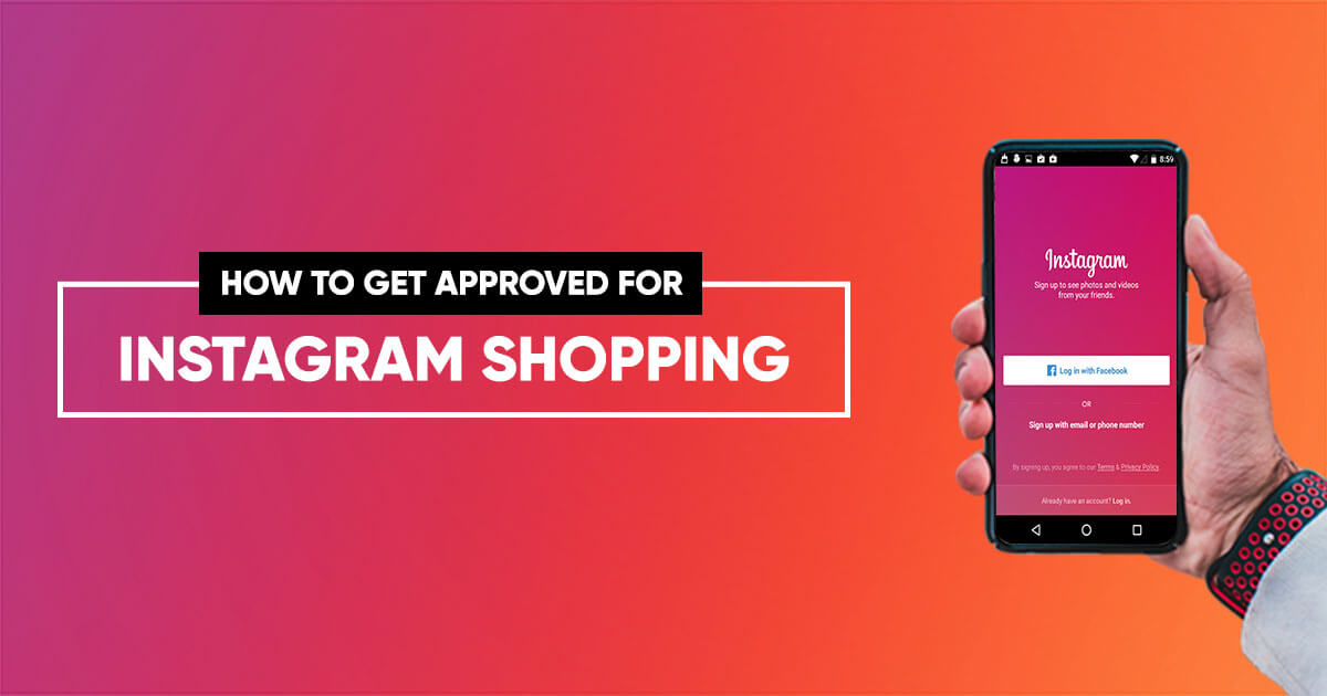 How to get approved for Instagram Shopping and Product Tags