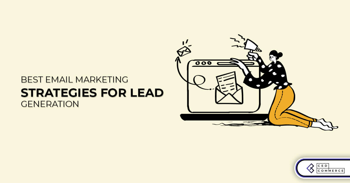 Best Email Marketing Strategies For Lead Generation