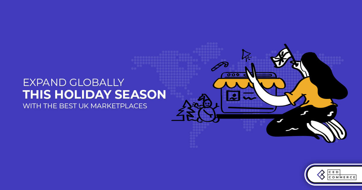 Expand globally this holiday season with the Best UK Marketplaces