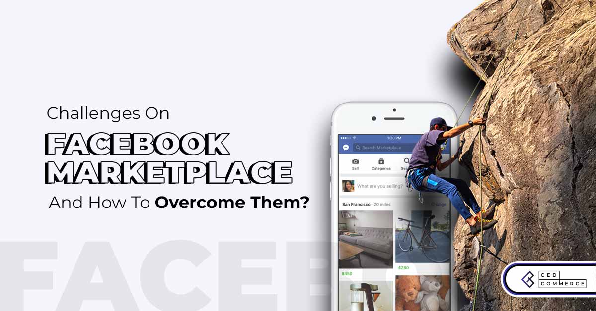 What are challenges on Facebook Marketplace & how to overcome it?