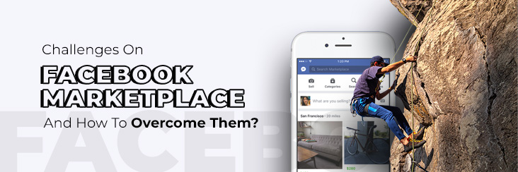 What are challenges on Facebook Marketplace & how to overcome it?