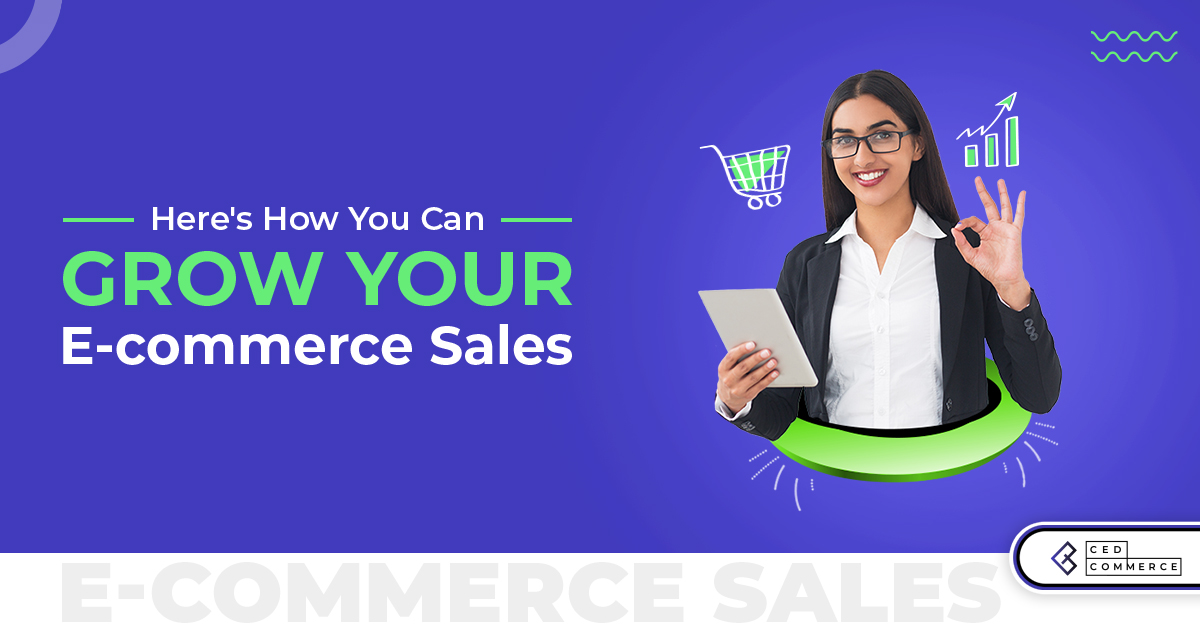 How to grow your eCommerce sales! • CedCommerce