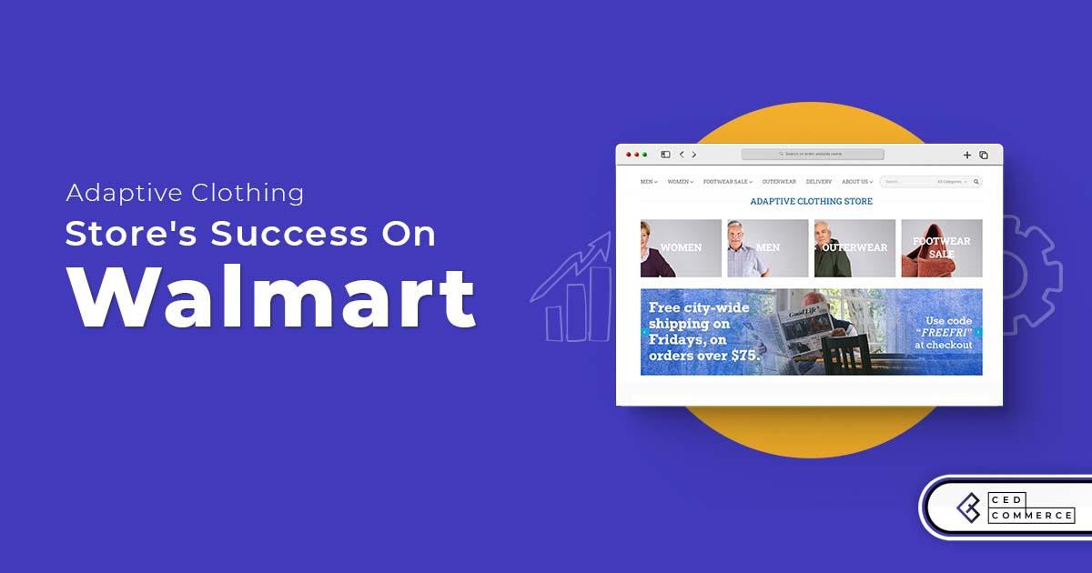Adaptive Clothing Store Automated During The Pandemic With Walmart BigCommerce Integration