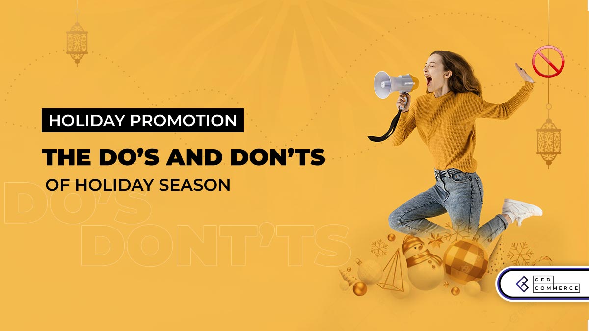 Holiday Promotion: The Do’s and Don’ts of Holiday Season