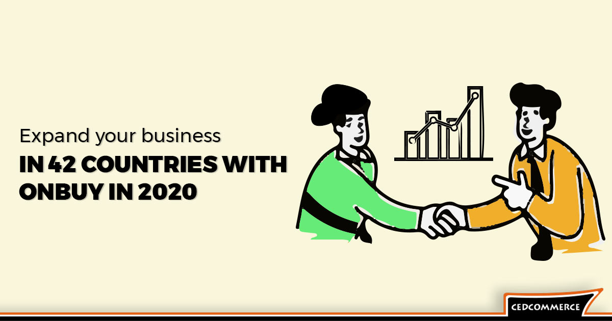 Expand Your Business In 42 Countries With OnBuy In 2020