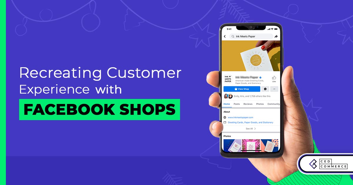 Recreating Customer Experience this Holiday Season with Facebook Shops