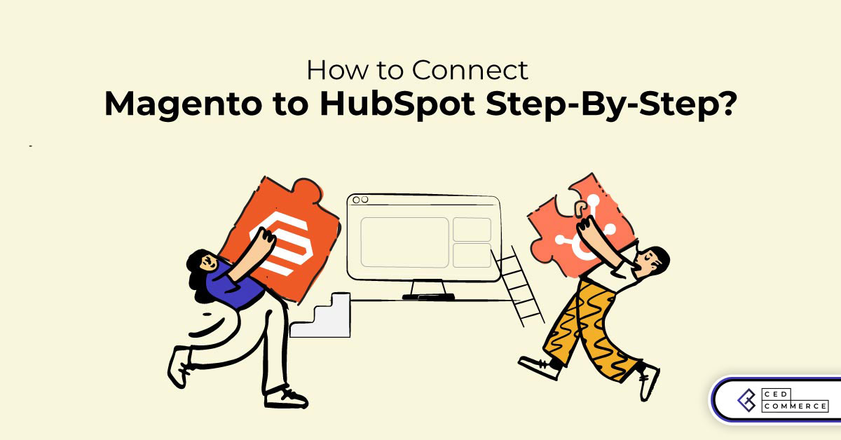How to Connect Magento to HubSpot Step-By-Step?