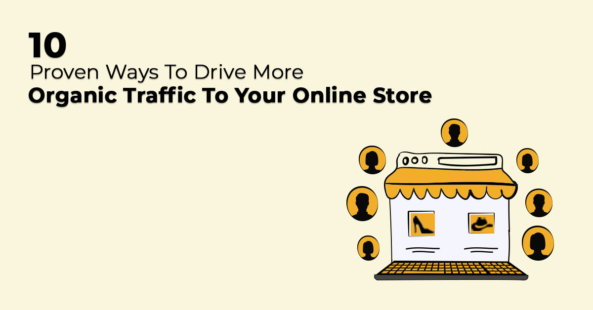 How To Grow Organic Traffic To Your Online Store?