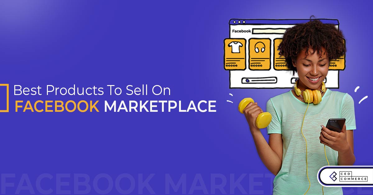 Top selling products on Facebook in 2022: What to sell on Facebook?