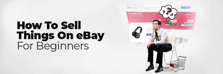 How to sell things on eBay for Beginners