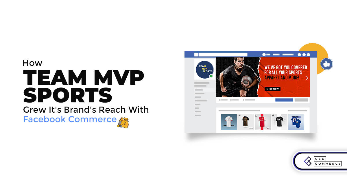 Know: How CedCommerce helped Team MVP Sports sell effortlessly across Facebook & Instagram Shopping