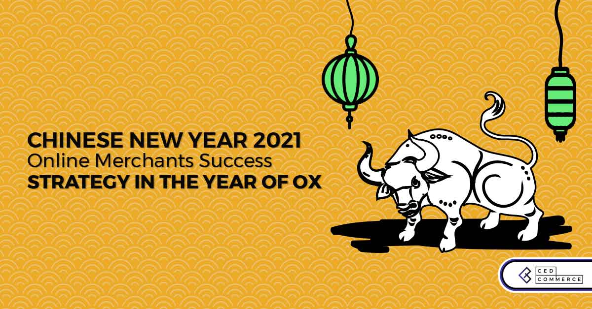 Chinese New Year 2021- Stats and Strategies to Prepare Your Store