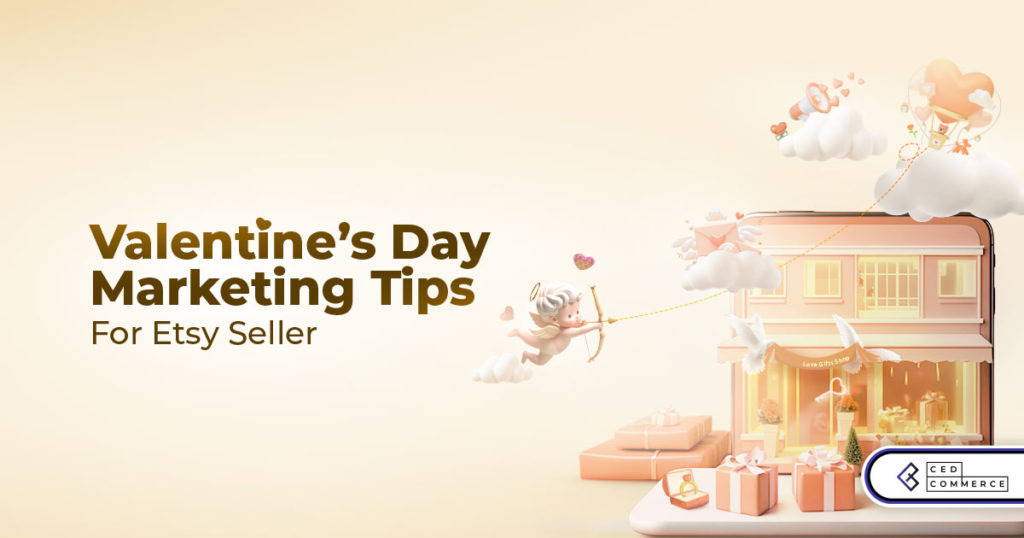 Valentine’s Day Marketing Tips for Etsy Sellers: Top Trends 2024
