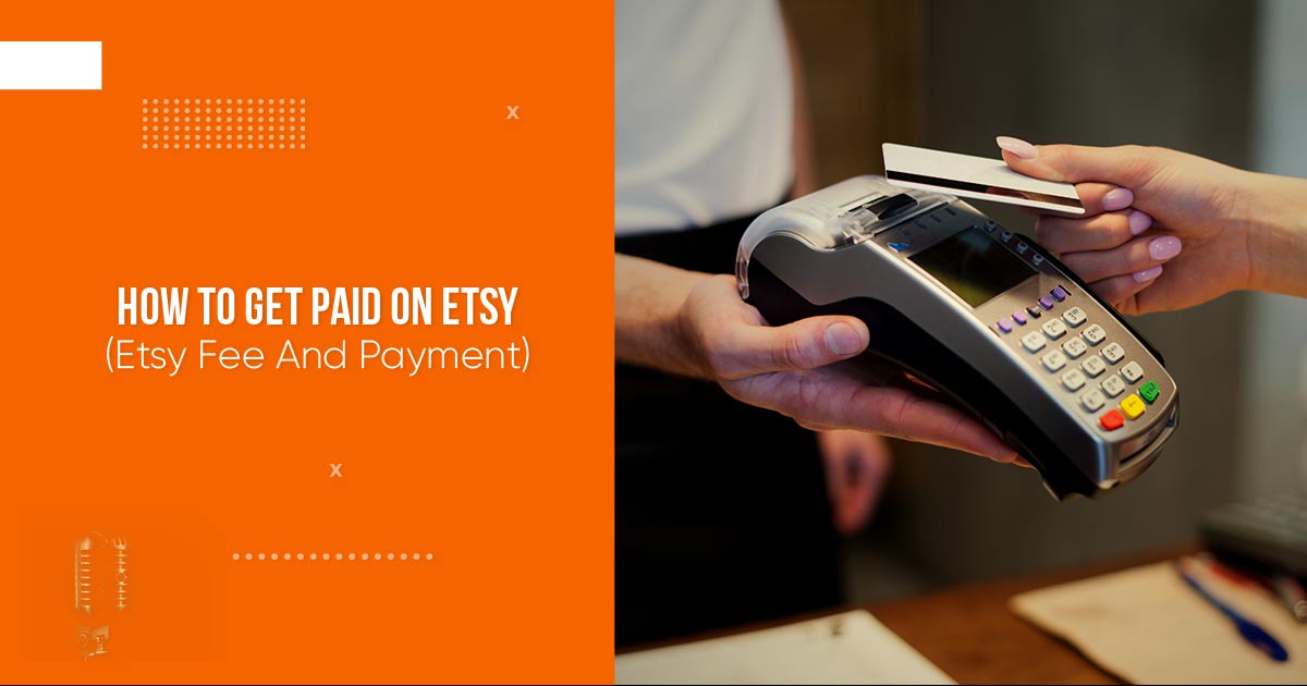 How to get paid on Etsy? [Etsy fees & payments]