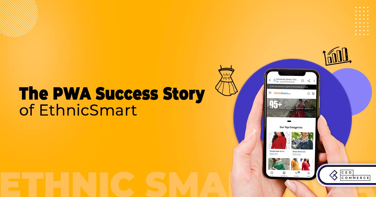 The Success Story of EthnicSmart’s Headless Magento PWA