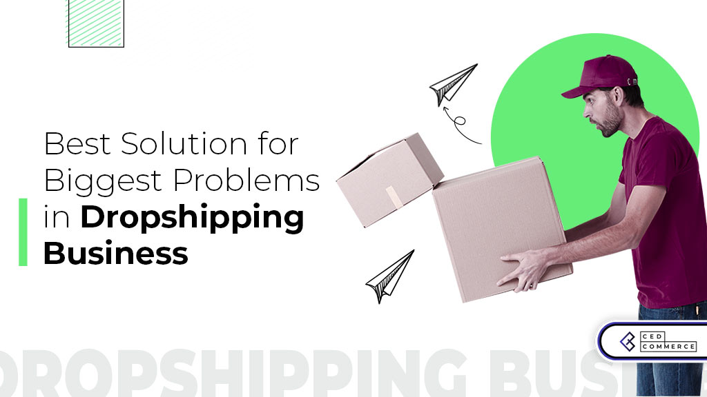 How to Start Dropshipping -Five Biggest Hurdles & Best Solutions