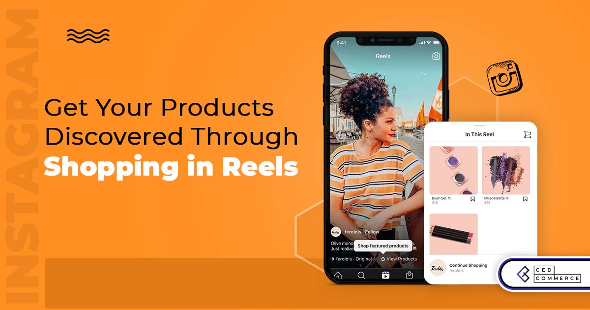 Shopping in Reels: The Fresh eCommerce push from Instagram. Learn Everything