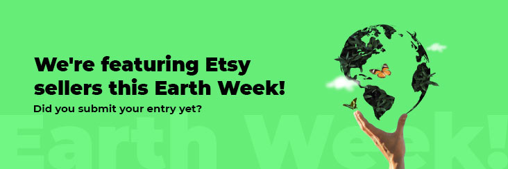 Featuring Etsy sellers for Earth Week 2021!
