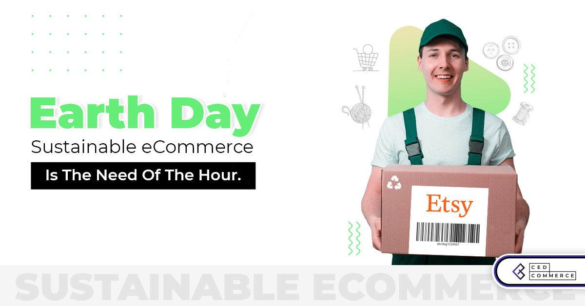 Earth Day 2021: Pave The Way for Eco-friendly eCommerce with Etsy