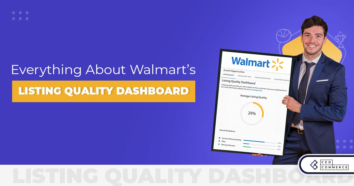 Everything about Walmart’s Listing Quality Dashboard to Boost Your Sales in 2021