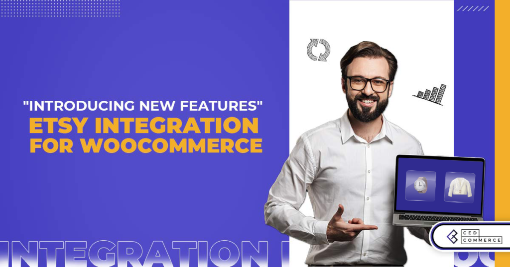 Etsy Integration for WooCommerce: Enhance Business with New Features