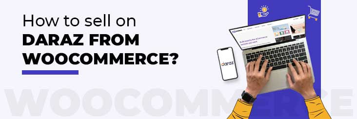 How to sell on Daraz from WooCommerce
