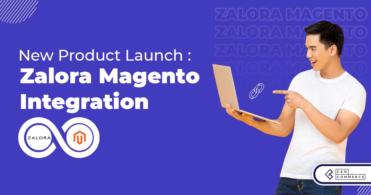 CedCommerce Introduces the Zalora Magento Integration for South East Asian Region Sellers