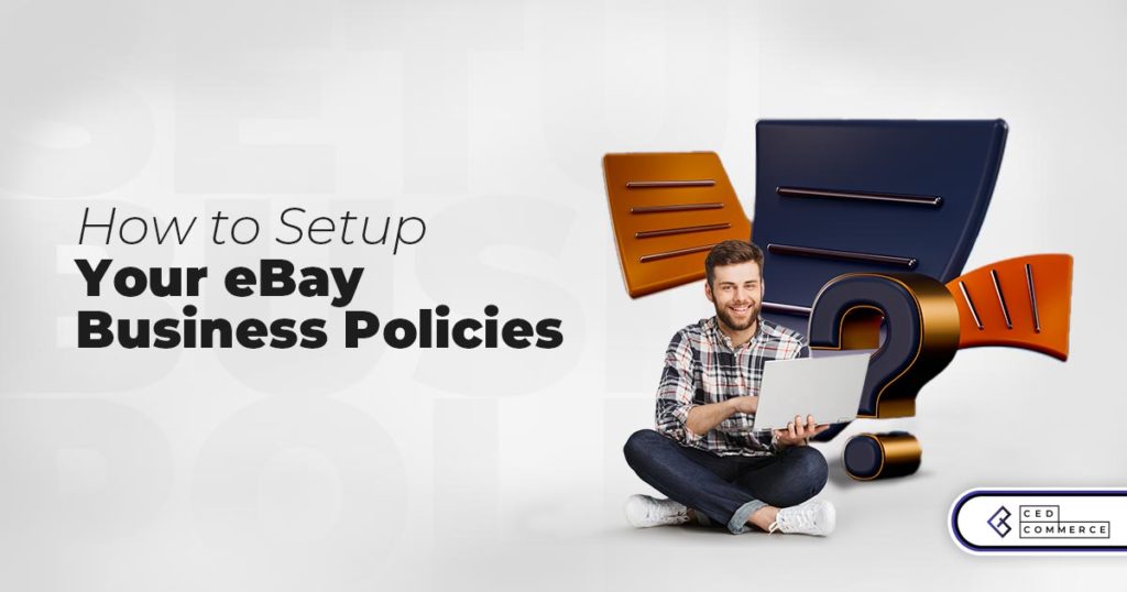 How to setup your eBay Business Policies?